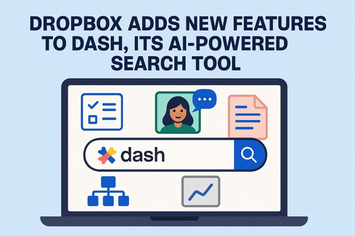 Dropbox Adds New Features to Dash, Its AI-Powered Search Tool