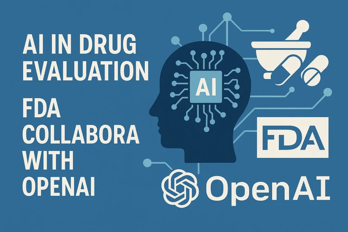 AI in Drug Evaluation: FDA Collaborates with OpenAI