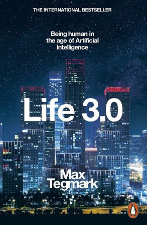 | Life 3.0 Being Human in the Age of Artificial Intelligence 1 - Life 3.0 Being Human in the Age of Artificial Intelligence 1