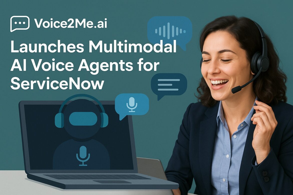 Voice2Me.ai-Launches-Multimodal-AI-Voice-Agents-for-ServiceNow